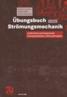 Ubungsbuch Stromungsmechanik : Analytische und Numerische Losungsmethoden, Softwarebeispiele - eBook