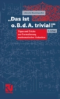 Das ist o.B.d.A. trivial! : Eine Gebrauchsanleitung zur Formulierung mathematischer Gedanken mit vielen praktischen Tipps fur Studierende der Mathematik und Informatik - eBook