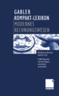 Gabler Kompakt-Lexikon Modernes Rechnungswesen : 2.000 Begriffe zu Buchfuhrung und Bilanzierung, Kostenrechnung und Controlling - eBook