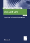 Managed Care : Neue Wege im Gesundheitsmanagement - eBook