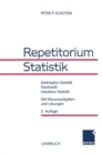 Repetitorium Statistik : Deskriptive Statistik Stochastik Induktive Statistik Mit Klausuraufgaben und Losungen - eBook