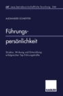 Fuhrungspersonlichkeit : Struktur, Wirkung und Entwicklung erfolgreicher Top-Fuhrungskrafte - eBook