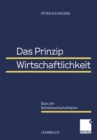 Das Prinzip Wirtschaftlichkeit : Basis der Betriebswirtschaftslehre - eBook