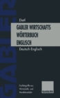 Wirtschaftsworterbuch / Commercial Dictionary : Worterbuch fur den Wirtschafts- und Handelsverkehr - einschlielich der Terminologie der Europaischen Union - Teil I: Deutsch - Englisch / Dictionary of - eBook