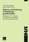 Bildung und Erziehung in Ubergangsgesellschaften : Beitrage zum 17. Kongress der Deutschen Gesellschaft fur Erziehungswissenschaft - eBook