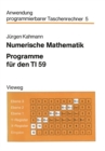 Numerische Mathematik : Programme fur den TI 59 - eBook