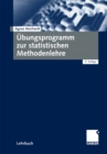 Ubungsprogramm zur statistischen Methodenlehre - eBook