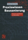 Praxiswissen Bausanierung : Erkennen und Beheben von Bauschaden - eBook