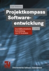 Projektkompass Softwareentwicklung : Geschaftsorientierte Entwicklung von IT-Systemen - eBook