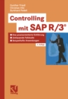 Controlling mit SAP R3(R) : Eine praxisorientierte Einfuhrung mit umfassender Fallstudie und beispielhaften Controlling-Anwendungen - eBook