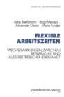Flexible Arbeitszeiten : Wechselwirkungen zwischen betrieblicher und auerbetrieblicher Lebenswelt - eBook
