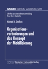 Organisationsveranderungen und das Konzept der Mobilisierung : Theoretische Aussagen und praktische Erkenntnisse aus einer Fallstudie im Bankensektor - eBook