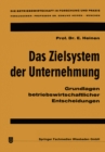 Das Zielsystem der Unternehmung : Grundlagen betriebswirtschaftlicher Entscheidungen - eBook