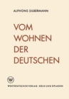 Vom Wohnen der Deutschen : Eine soziologische Studie uber das Wohnerlebnis - eBook