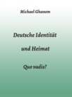 Deutsche Identitat und Heimat : Quo vadis? - eBook