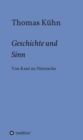 Geschichte und Sinn : Von Kant zu Nietzsche - eBook