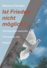 Ist Frieden nicht moglich? : Uberlegungen zwischen Philosophie und Religion - eBook