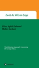 Do It As Wilson Says : The Wilsonian approach concerning US foreign policy. - eBook