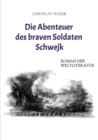 Die Abenteuer des braven Soldaten Schwejk : Aktuelle Neuauflage 2021 - eBook