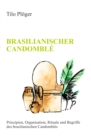 BRASILIANISCHER CANDOMBLE : Prinzipien, Organisation, Rituale und Begriffe des brasilianischen Candombles - eBook