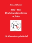 Deutschlands verlorene 16 Jahre : Die Bilanz der Angela Merkel - eBook