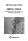 Advanced Level of Dental Resins - Material Science & Technology : 2nd Edtion / 2nd Version - eBook