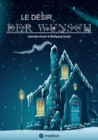 LE DESIR - DER WUNSCH : Eine Weihnachtsgeschichte - eBook