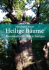 Heilige Baume : Baumkulte im Alten Europa - eBook