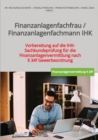 Finanzanlagenfachmann/-frau IHK : Vorbereitung auf die IHK-Sachkundeprufung fur die Finanzanlagenvermittlung nach  34f GewO - eBook