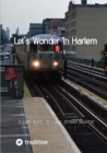 Let's Wonder In Harlem : Prometheus Fled At Dawn - eBook