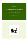 Workbook: So schreiben Sie im Beruf : Von Buro bis Marketing - eBook