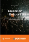 Coleccion E-Sport (edicion completa) : Coleccion de articulos invitados sobre deportes electronicos - eBook