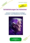 Schlafstorungen bei Alzheimer - Alzheimer Demenz Erkrankung kann jeden treffen, daher jetzt vorbeugen und behandeln : Anzeichen fur Alzheimer Schlafprobleme bewaltigen - Pravention, neue Medikamente u - eBook