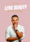 Love Beauty : Der Beauty Ratgeber - Maurice Klapp - eBook