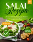 Salat Rezepte XXL : 230+ leckere Salate kombinierbar mit zahlreichen Dressings und Saucen. Vielfaltige Salatvariationen mit ganz viel Geschmack - eBook