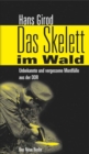 Das Skelett im Wald : Unbekannte und vergessene Mordfalle aus der DDR - eBook