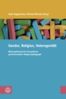 Gender, Religion, Heterogenitat : Bildungshistorische Perspektiven gendersensibler Religionspadagogik - eBook