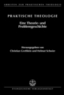 Praktische Theologie : Eine Theorie- und Problemgeschichte - eBook