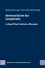 Kommunikation des Evangeliums : Leitbegriff der Praktischen Theologie - eBook