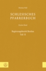 Schlesisches Pfarrerbuch : Zweiter Band: Regierungsbezirk Breslau, Teil II - eBook