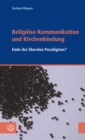 Religiose Kommunikation und Kirchenbindung : Ende des liberalen Paradigmas? - eBook