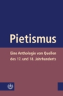 Pietismus : Eine Anthologie von Quellen des 17. und 18. Jahrhunderts - eBook