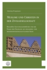 Muslime und Christen in der Zivilgesellschaft : Religiose Geltungsanspruche und die Frage der Toleranz aus religions- und missionswissenschaftlicher Sicht - eBook