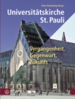 Universitatskirche St. Pauli : Vergangenheit, Gegenwart, Zukunft. Mit Gruworten von Ministerprasident Stanislaw Tillich, Rektorin Beate Schucking, Landesbischof Jochen Bohl, Oberburgermeister Burkhard - eBook