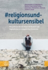 #religionsundkultursensibel : Perspektiven fur die Arbeit mit Kindern und Jugendlichen in evangelischen Kontexten - eBook
