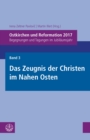 Ostkirchen und Reformation 2017 : Begegnungen und Tagungen im Jubilaumsjahr. Band 3: Das Zeugnis der Christen im Nahen Osten - eBook