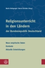 Religionsunterricht in den Landern der Bundesrepublik Deutschland : Neue empirische Daten - Kontexte - Aktuelle Entwicklungen - eBook