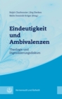 Eindeutigkeit und Ambivalenzen : Theologie und Digitalisierungsdiskurs - eBook