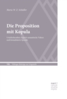 Die Proposition mit Kopula : Urteilscharakter, logisch-semantische Valenz und formalisierte Sprache - eBook