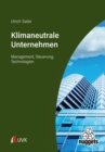 Klimaneutrale Unternehmen : Management, Steuerung, Technologien - eBook